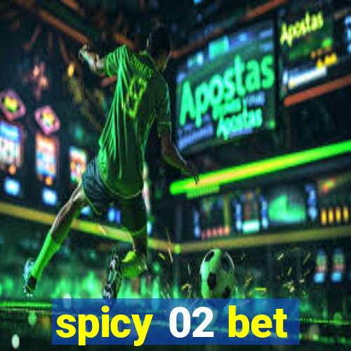 spicy 02 bet